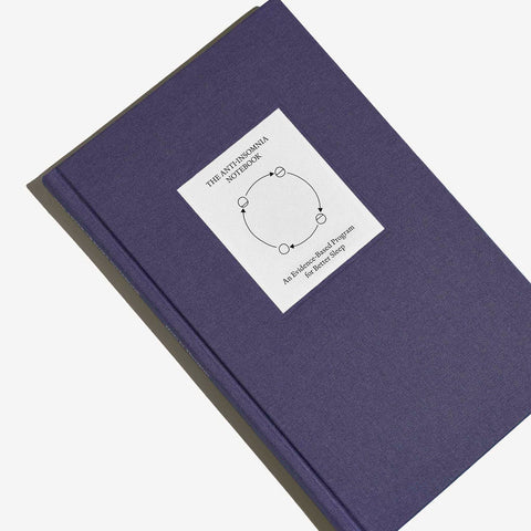 The Anti-Insomnia Notebook: An Evidence-Based Program for Better Sleep